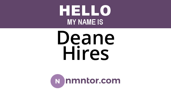 Deane Hires