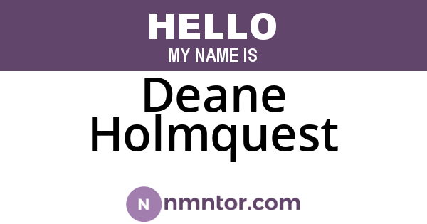 Deane Holmquest