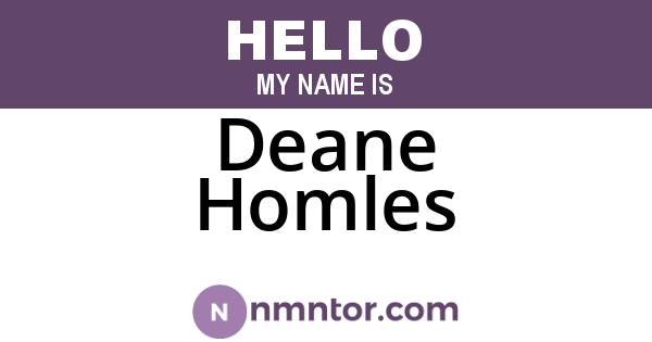 Deane Homles