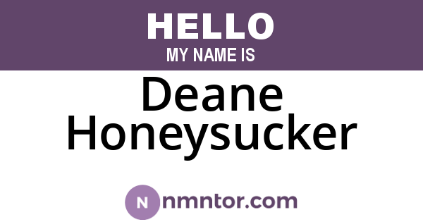 Deane Honeysucker