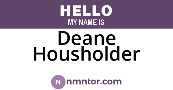 Deane Housholder