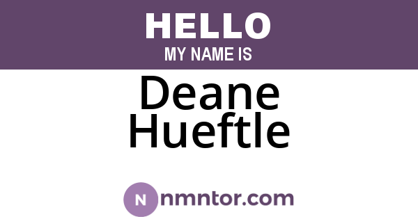 Deane Hueftle
