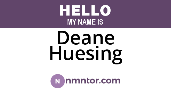 Deane Huesing