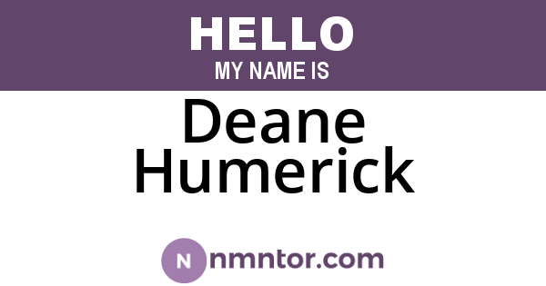 Deane Humerick