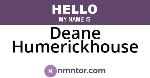 Deane Humerickhouse