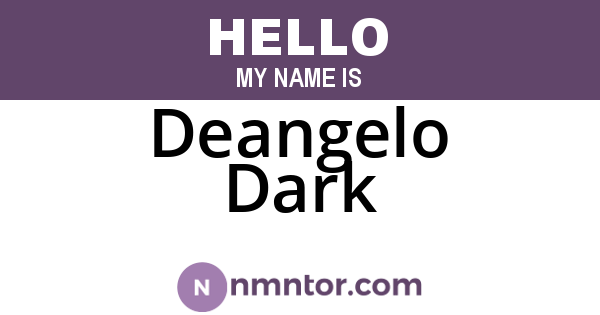 Deangelo Dark