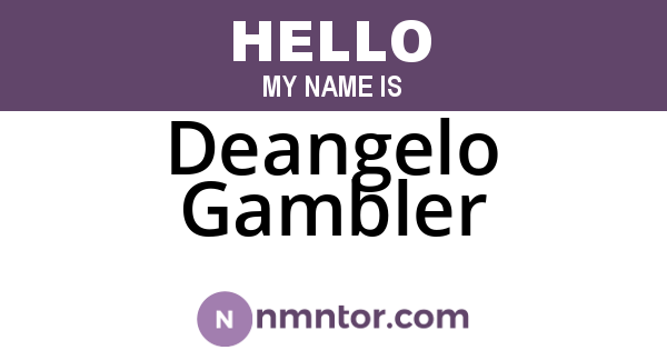 Deangelo Gambler