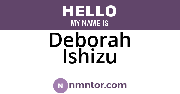 Deborah Ishizu