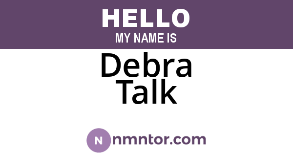 Debra Talk