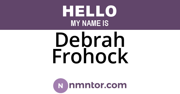 Debrah Frohock