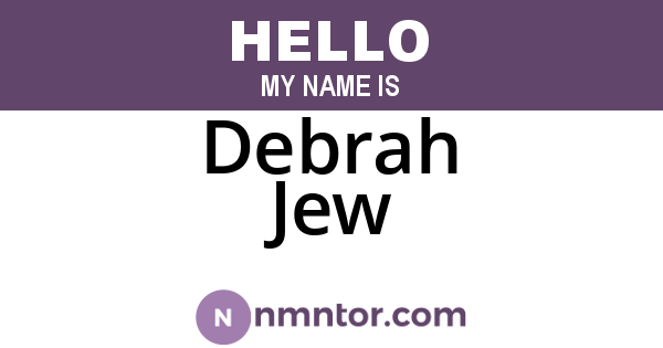 Debrah Jew