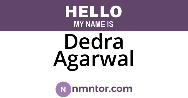 Dedra Agarwal