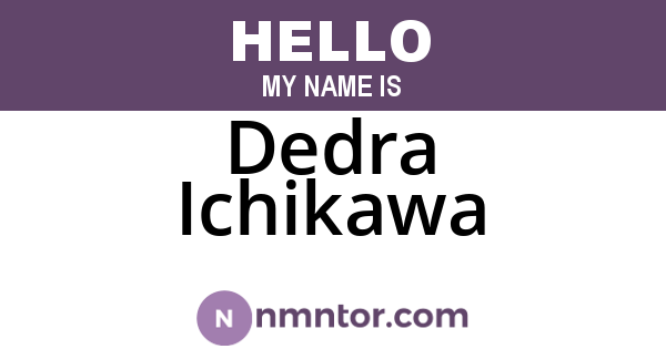 Dedra Ichikawa