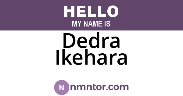 Dedra Ikehara