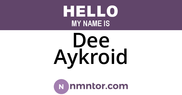 Dee Aykroid