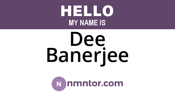 Dee Banerjee