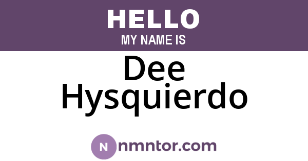 Dee Hysquierdo