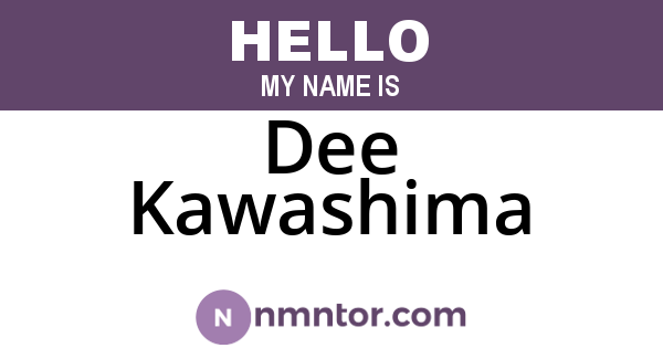 Dee Kawashima