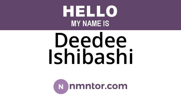 Deedee Ishibashi
