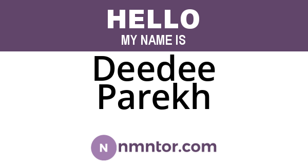 Deedee Parekh