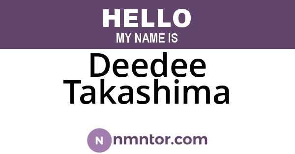 Deedee Takashima