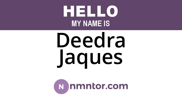 Deedra Jaques