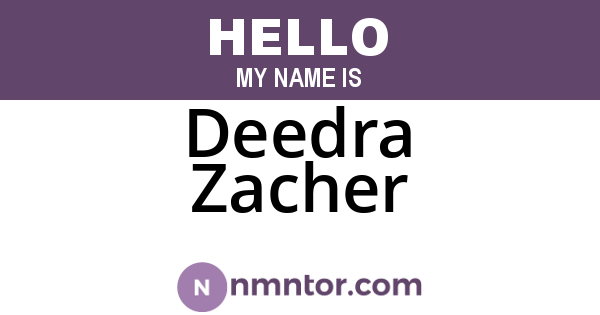 Deedra Zacher