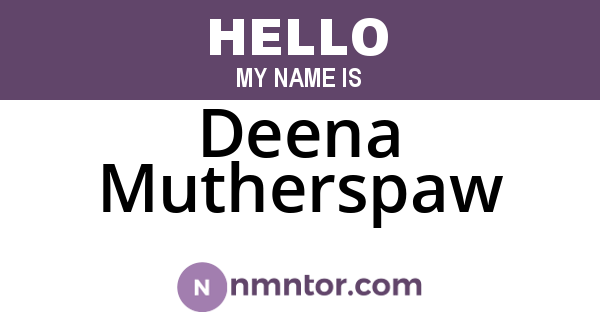 Deena Mutherspaw