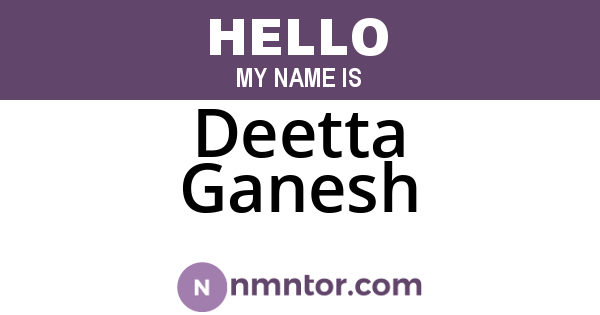 Deetta Ganesh