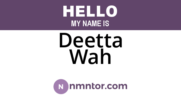 Deetta Wah