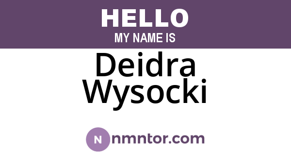 Deidra Wysocki