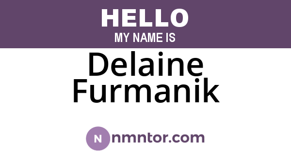 Delaine Furmanik