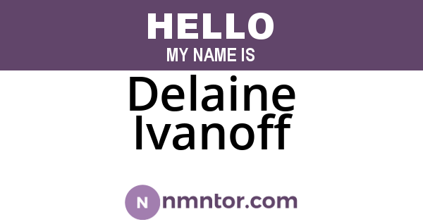 Delaine Ivanoff
