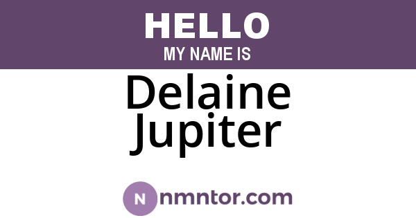 Delaine Jupiter