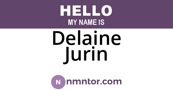 Delaine Jurin