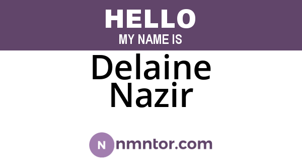 Delaine Nazir