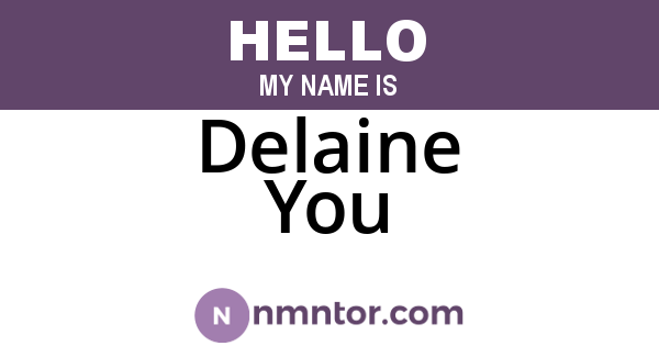Delaine You