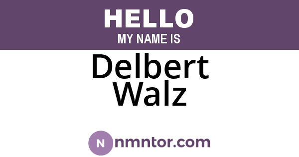 Delbert Walz