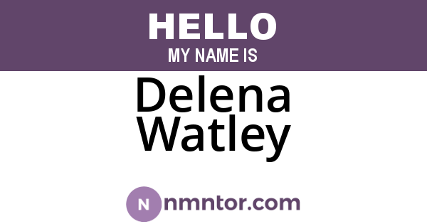 Delena Watley