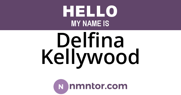 Delfina Kellywood