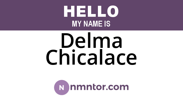 Delma Chicalace