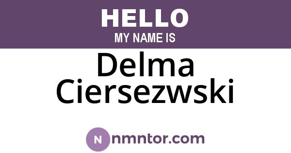 Delma Ciersezwski