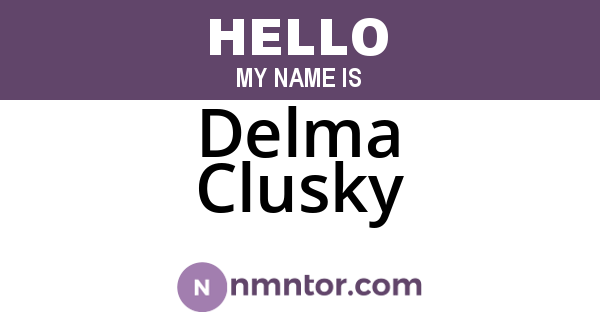 Delma Clusky