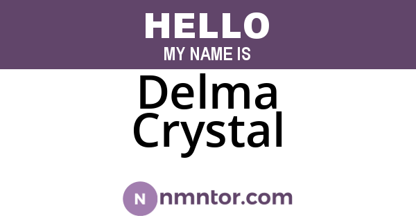 Delma Crystal