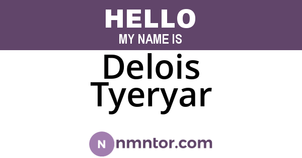 Delois Tyeryar