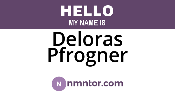 Deloras Pfrogner