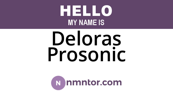 Deloras Prosonic