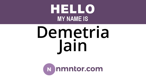 Demetria Jain