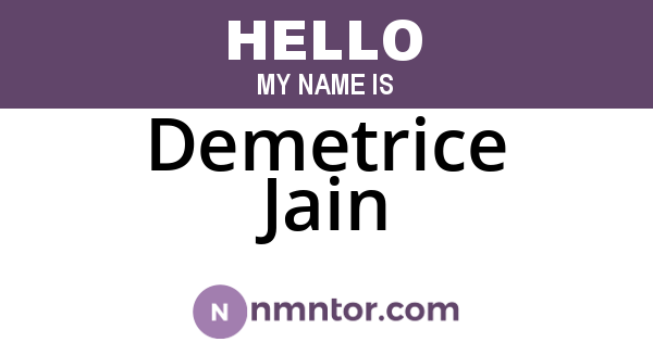 Demetrice Jain