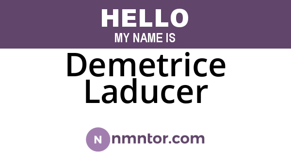Demetrice Laducer